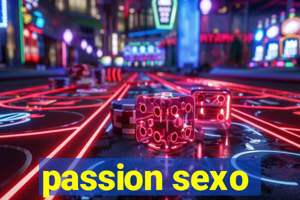 passion sexo